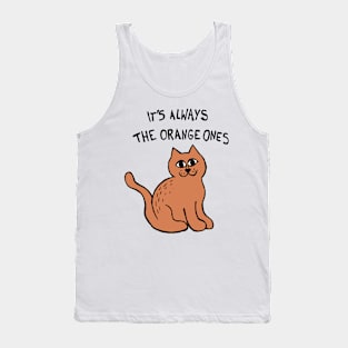 It's Always The Orange Ones Meme Cat Tank Top